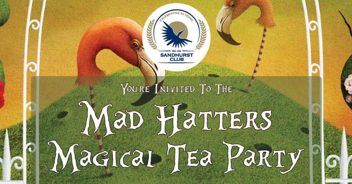 Mad Hatters Magical Tea Party | Sandhurst Club | Golf, Events, Weddings ...